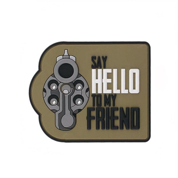 3D PVC nášivka Say hello to my friend, 101 INC